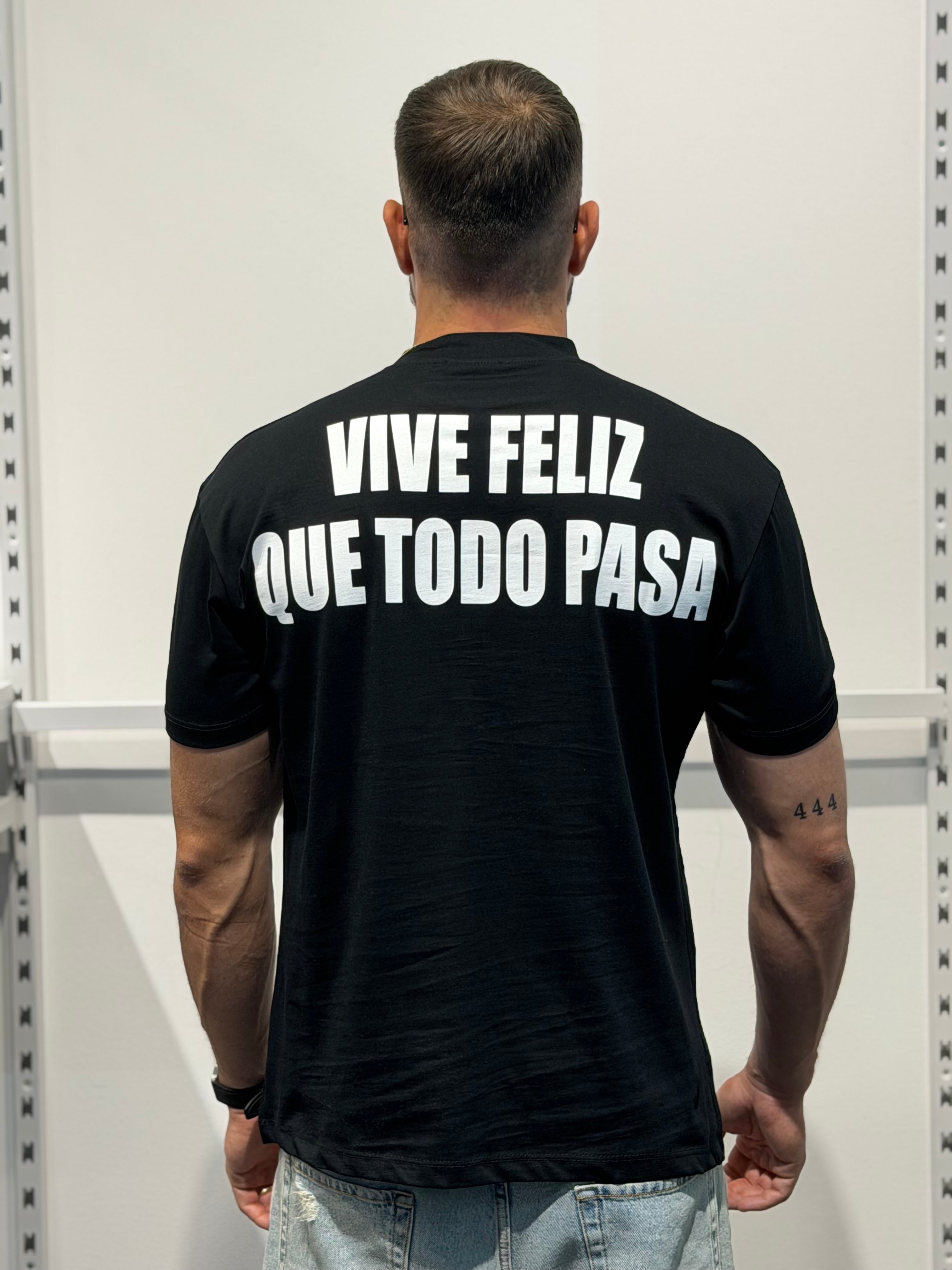 T-Shirt VIVE FELIZ QUE TODO PASA